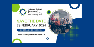 Text reads: National School Governors' Awareness Day, save the date, 29 February 2024, governance of inclusion, www.schoolgovernorsday.co.uk
